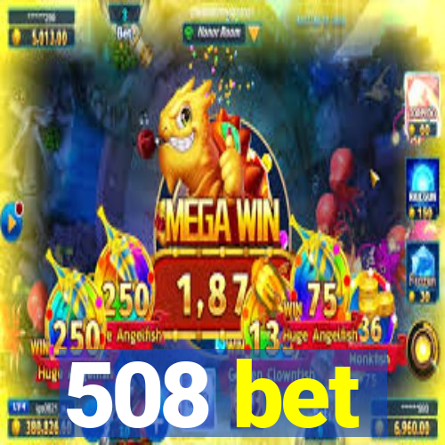 508 bet